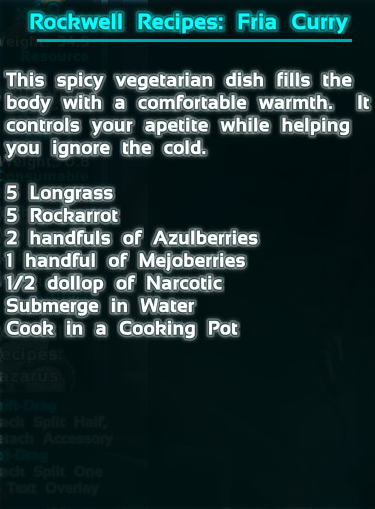 The recipe for Fria Curry is 5 Longrass, 5 Rockarrot, 20 Azulberry, 10 Mejoberry, and 2 Narcotics. It is prepared in the Cooking Pot.